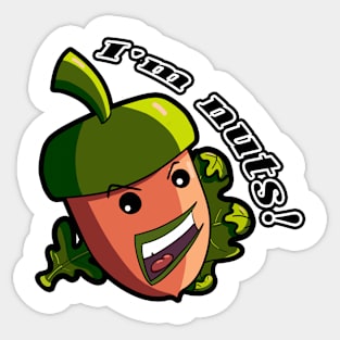 i`m nuts! Sticker